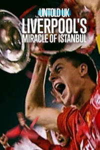 Perde Arkası – Birleşik Krallık: Liverpool’un İstanbul Mucizesi