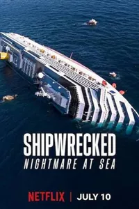 Costa Concordia Bir Cruise Gemisi Faciası – Shipwrecked: Nightmare at Sea